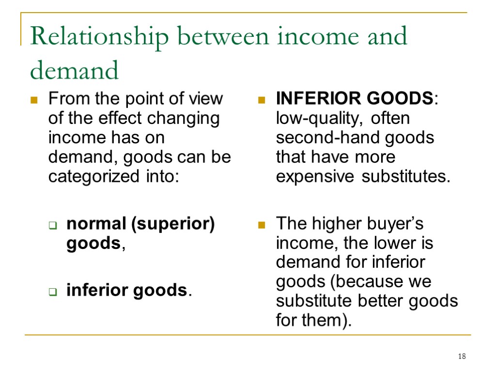 18 Relationship between income and demand From the point of view of the effect